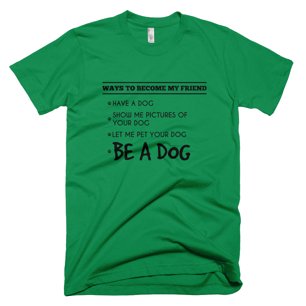 Ways To Become My Friend T-Shirt