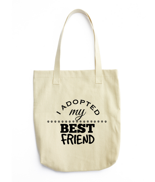 I Adopted My Best Friend Tote